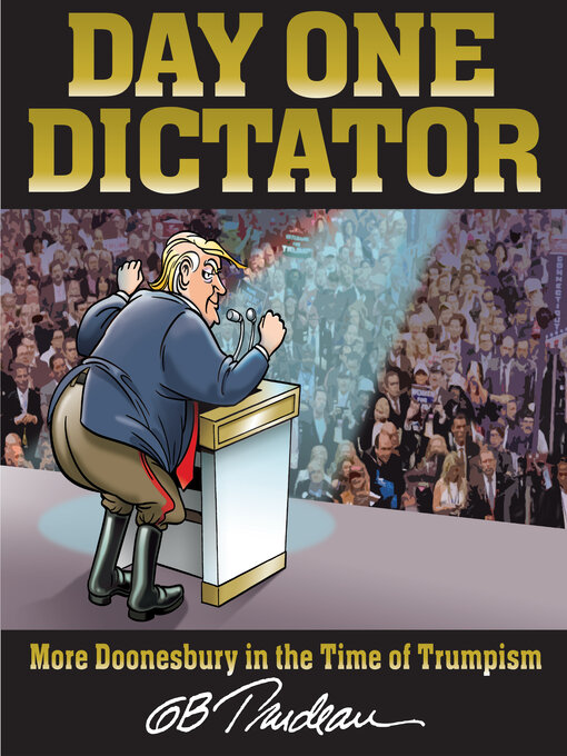 Title details for Day One Dictator by G. B. Trudeau - Wait list